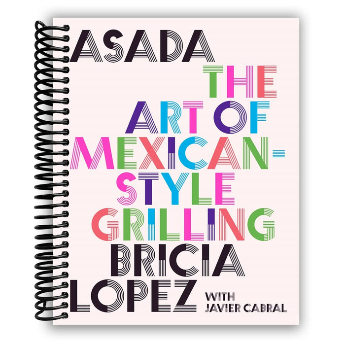 Asada: The Art of Mexican-Style Grilling (Spiral Bound) - The Kansas City BBQ Store